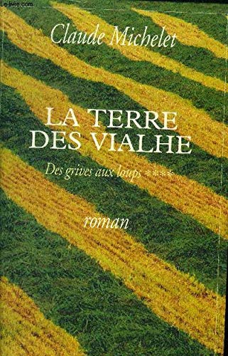 La terre des Vialhe (Les gens de Saint-Libéral.) book