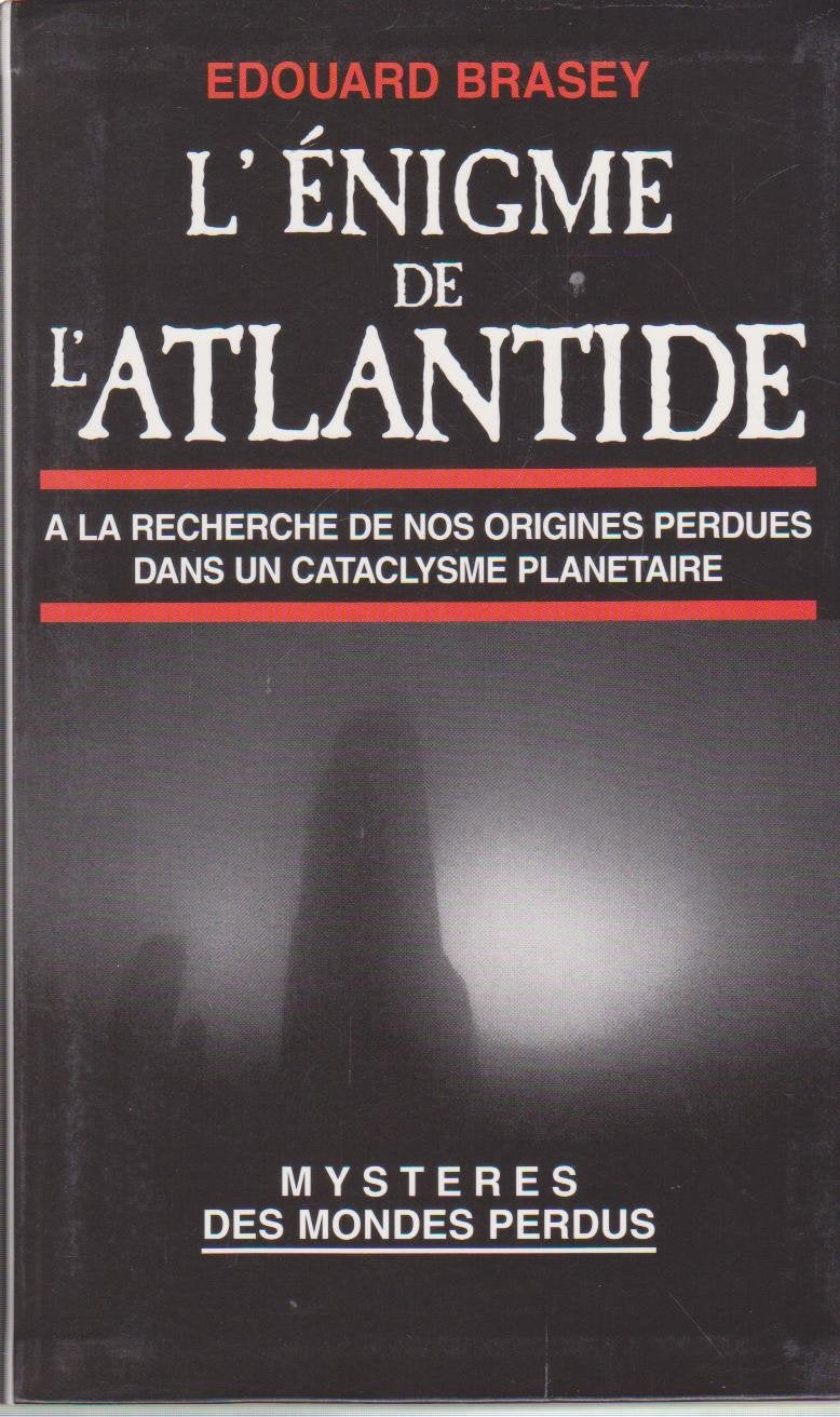 L'énigme de l'Atlantide : à la recherche de nos origines perdues dans un cataclysme planétaire Books