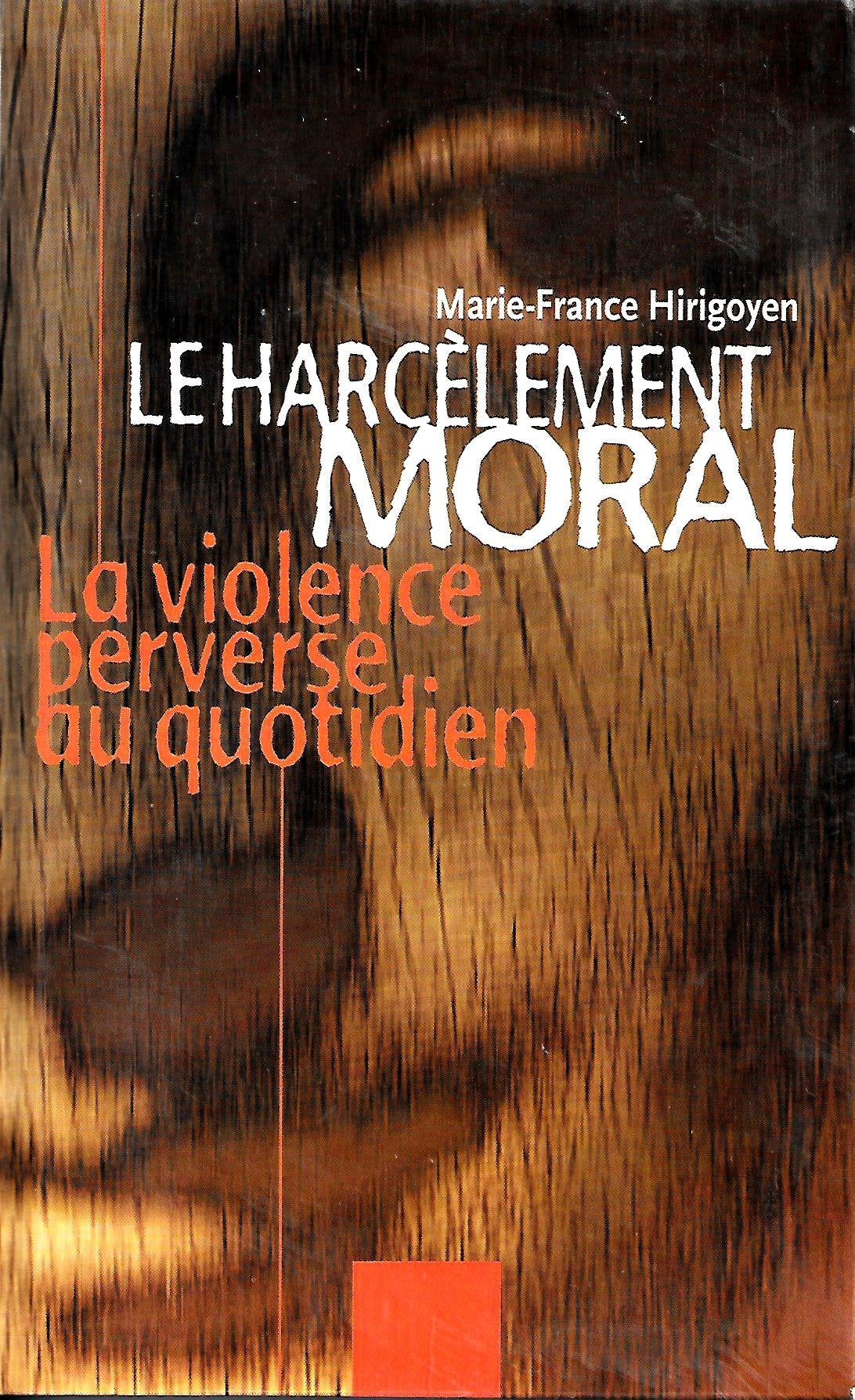Le harcelement moral. La violence perverse au quotidien Books