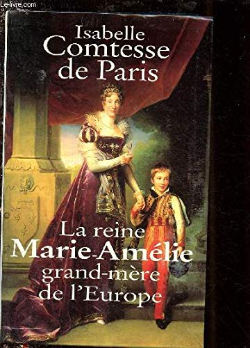 La reine Marie-Amélie : Grand-mère de l'Europe book