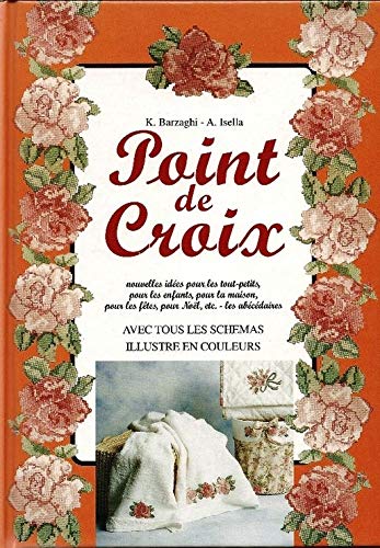 Point de croix : Nouvelles idées pour les tout-petits, pour les enfants, pour la maison, pour les fêtes, les abécédaires Books