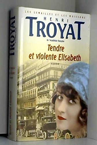 Tendre et violente Élisabeth (Les semailles et les moissons.) book