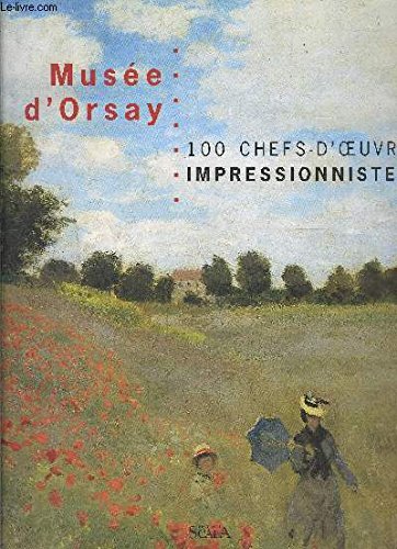 Musée d'Orsay : 100 chefs d'oeuvres impressionnistes book