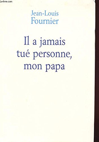 Il a jamais tué personne, mon papa Books