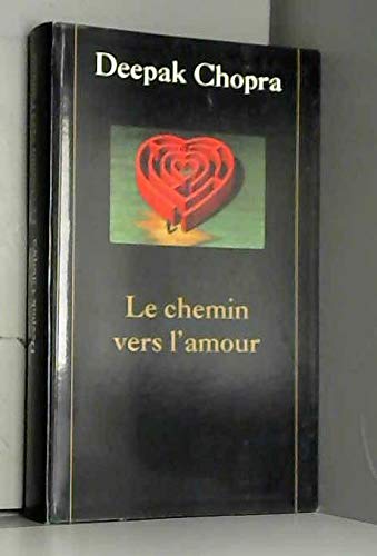 Le chemin vers l'amour : Renouez avec le pouvoir de l'esprit book
