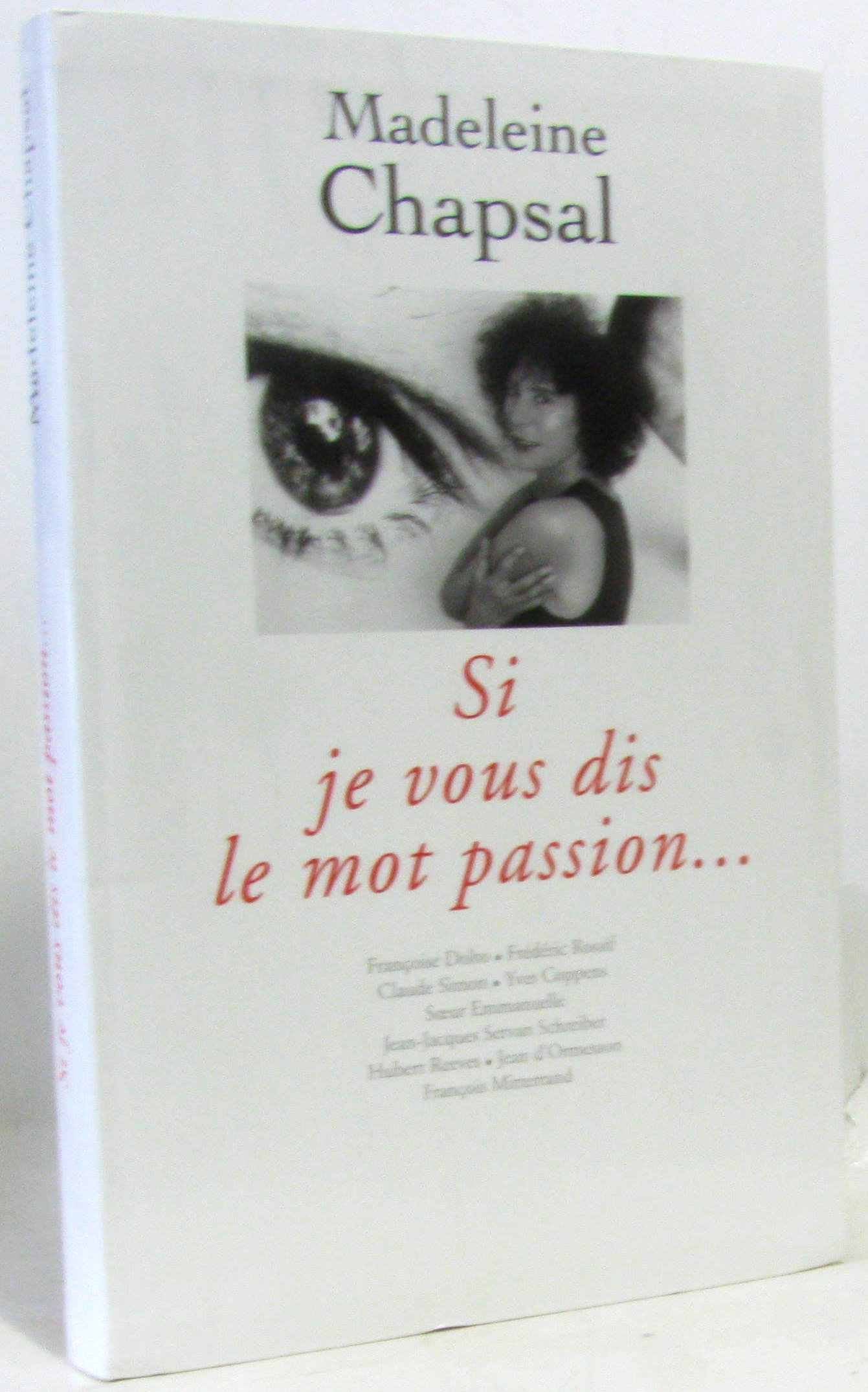 Si je vous dis le mot passion : Françoise Dolto, Frédéric Rossif, Claude Simon...et al book