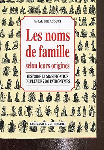 Les noms de famille selon leur origines Histoire et signification de plus de 2500 patronymes Books