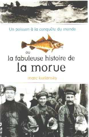 Un poisson à la conquête du monde ou La fabuleuse histoire de la morue book