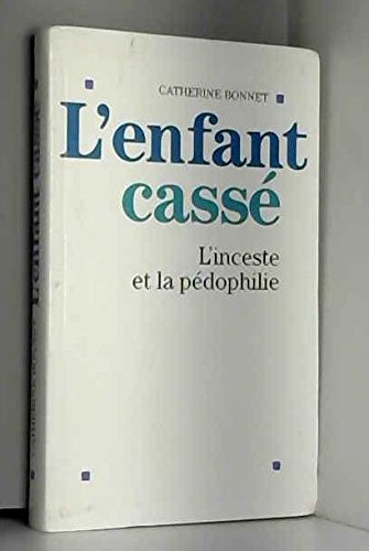 L'enfant cassé : L'inceste et la pédophilie Books