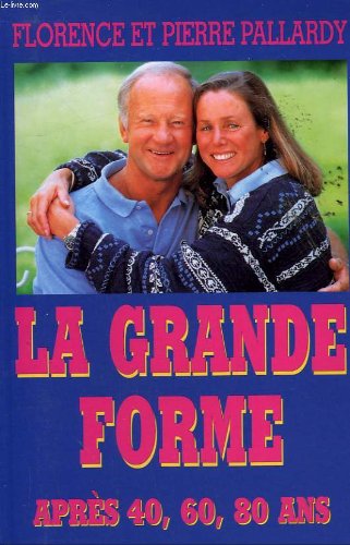 La grande forme après 40, 60, 80 ans book