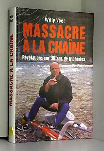 Massacre à La Chaîne - Révélations Sur 30 Ans De Tricherie Books