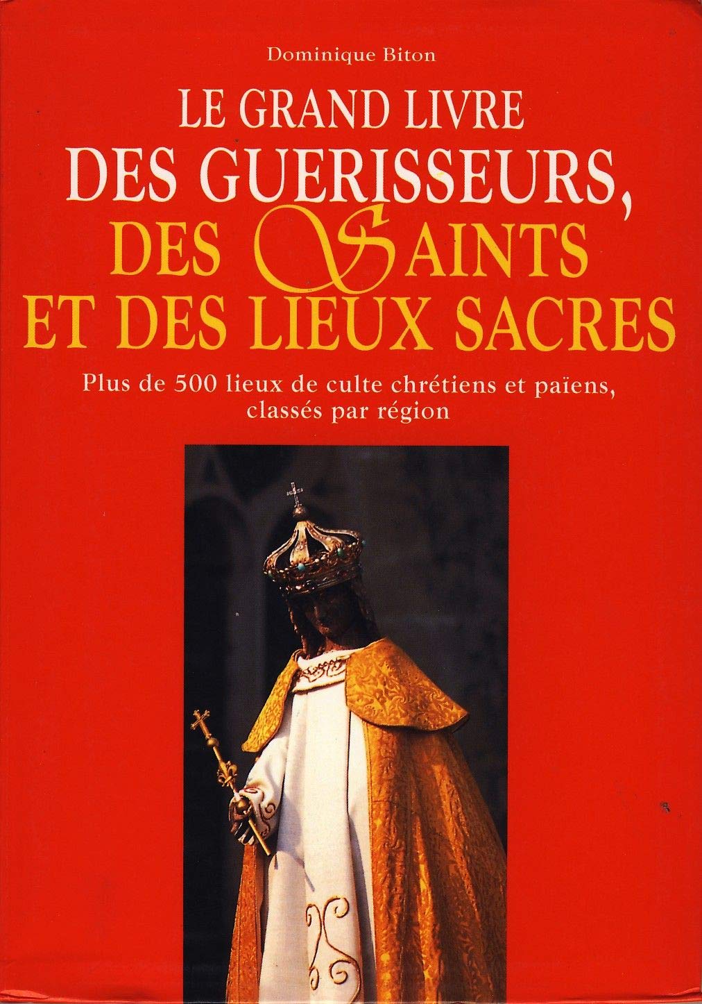 Le grand livre des guérisseurs, des saints et des lieux sacrés Books