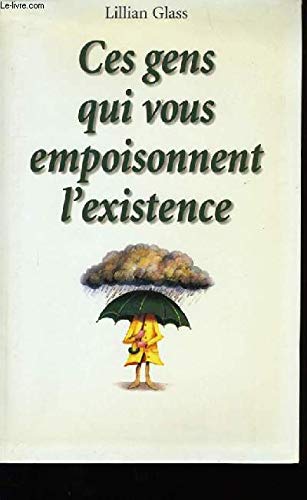 Ces gens qui vous empoisonnent l'existence Books