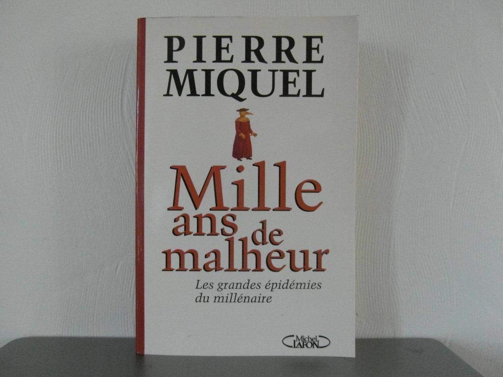 Mille Ans De Malheur. Les Grandes Epidemies Du Millenaire book