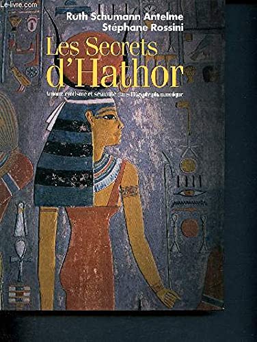 Les secrets d'Hathor, amour érotisme et sexualité dans l'Egypte pharaonique book