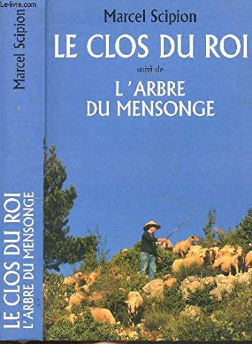 Le Clos du Roi Suivi de L'arbre du mensonge : Mémoires d'un berger des Alpes-de-Haute-Provence Books