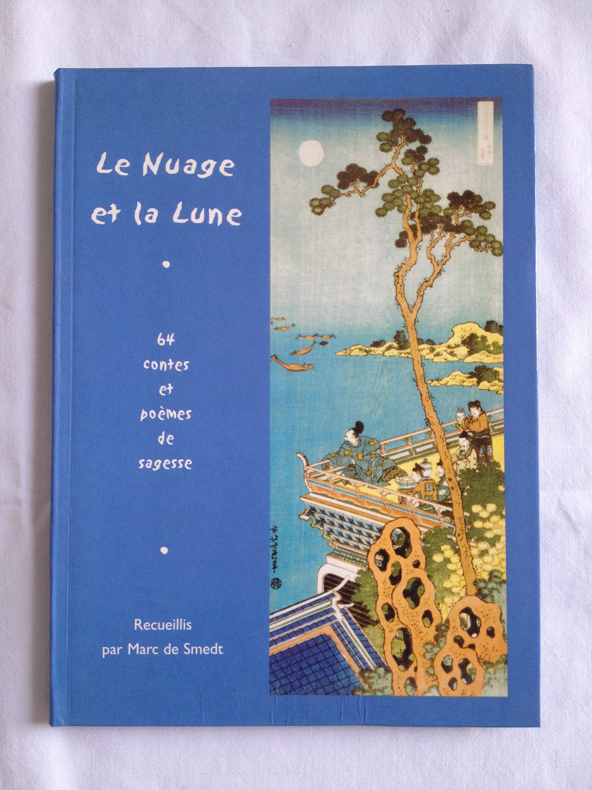 Le Nuage et la Lune : 64 contes et poèmes de sagesse book