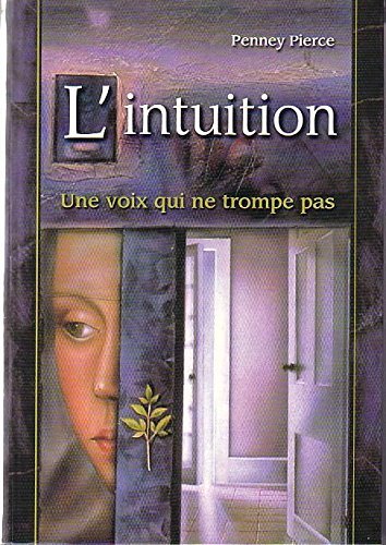 L'intuition : Une voix qui ne trompe pas Books