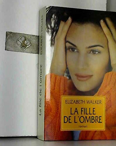 La fille de l'ombre by Walker, Elizabeth, Books