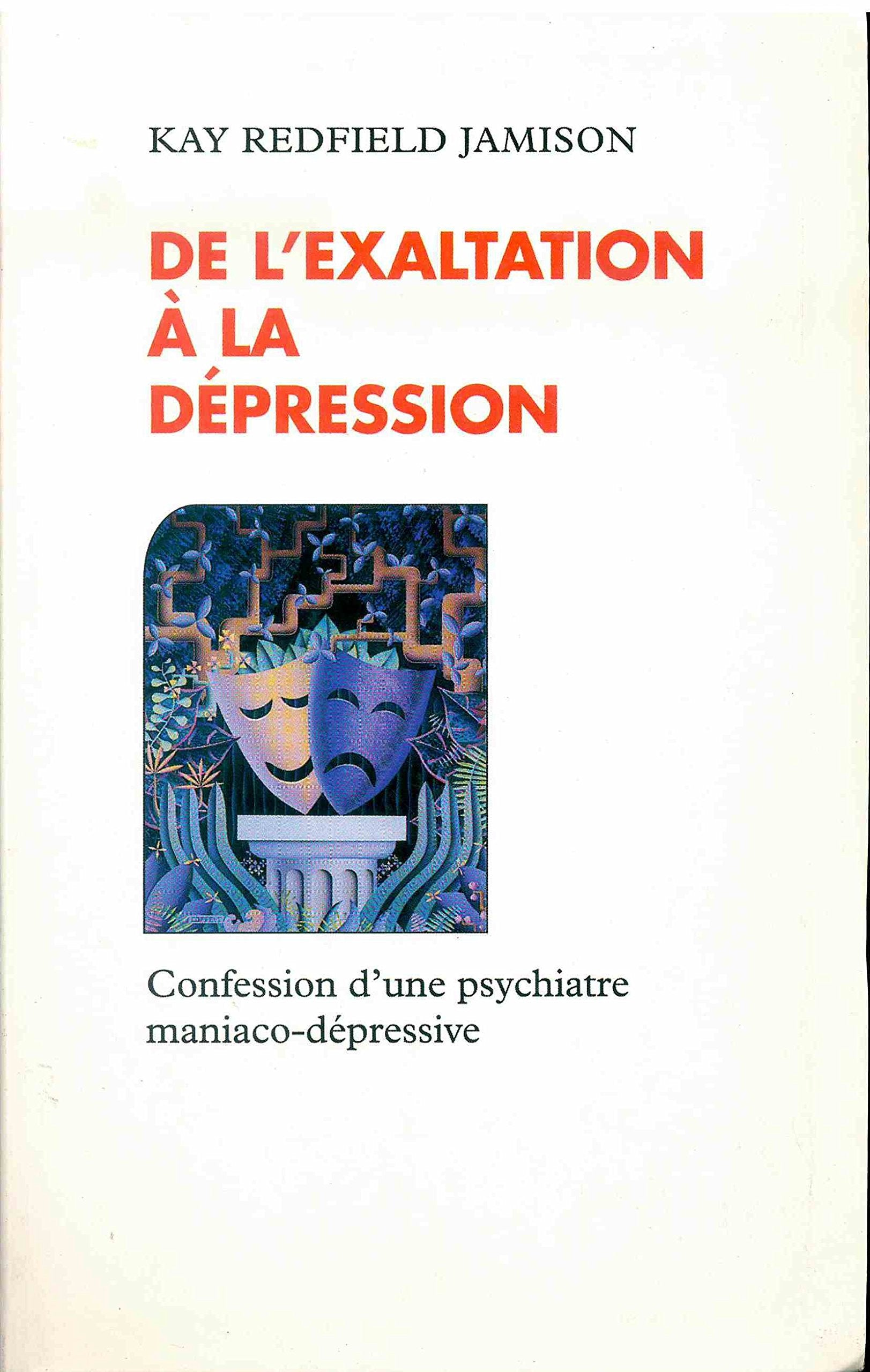 De l'exaltation à la dépression : Confession d'une psychiatre maniaco-dépressive Books