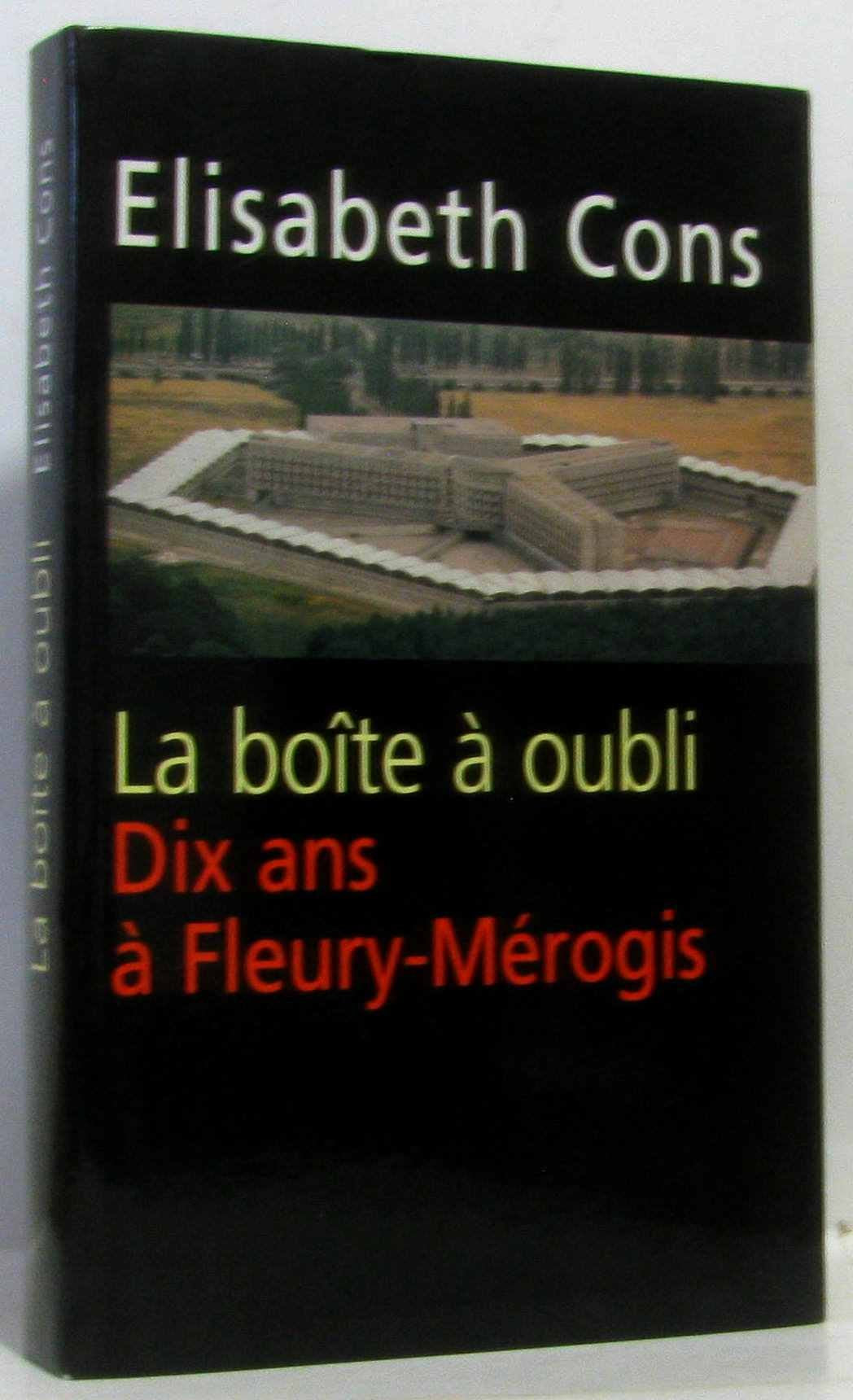 La boîte à oubli: Dix ans à Fleury-Mérogis Books