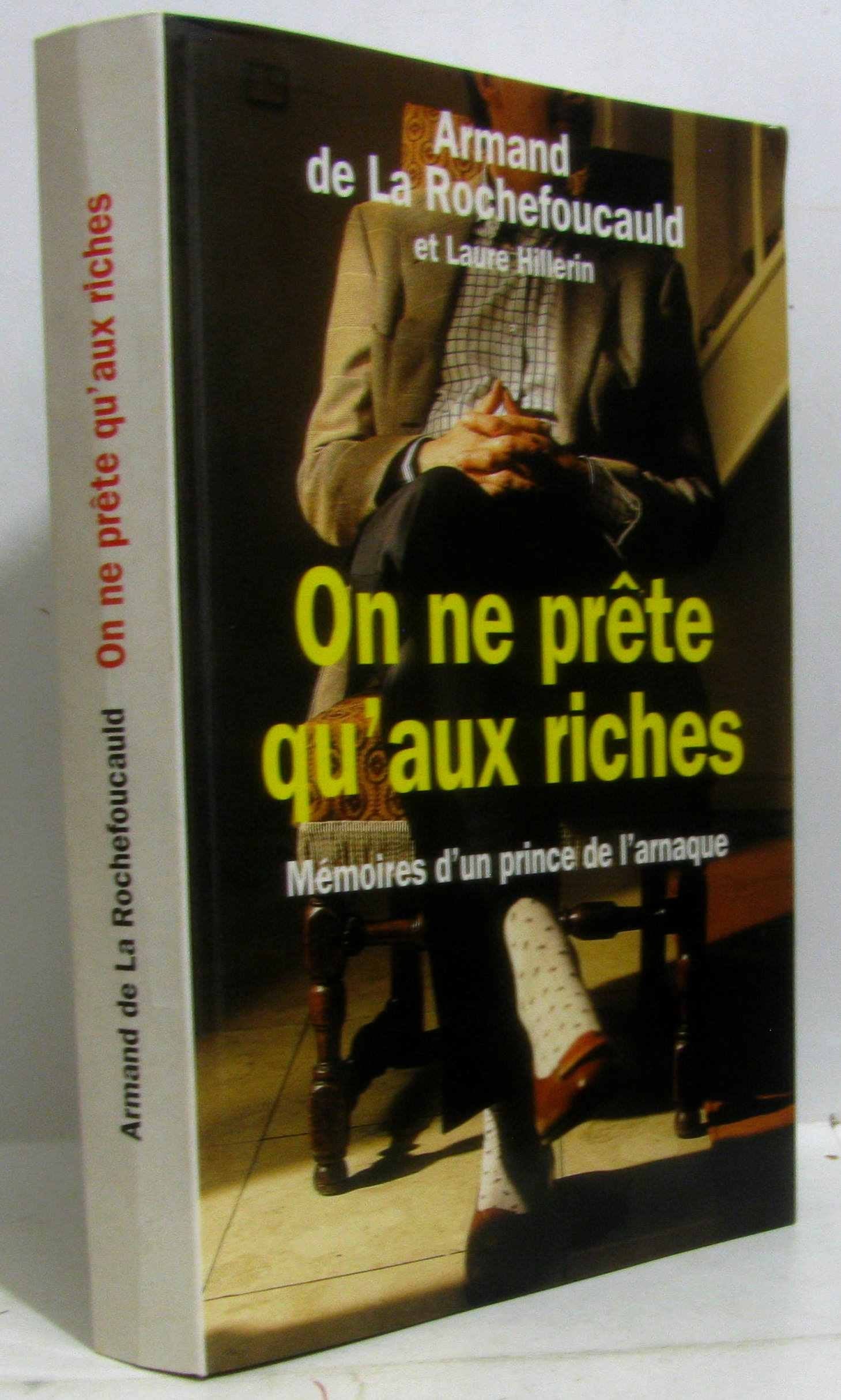On ne prête qu'aux riches : Mémoires d'un prince de l'arnaque Books