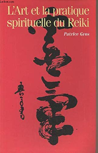 L'art et la pratique spirituelle du Reiki Books