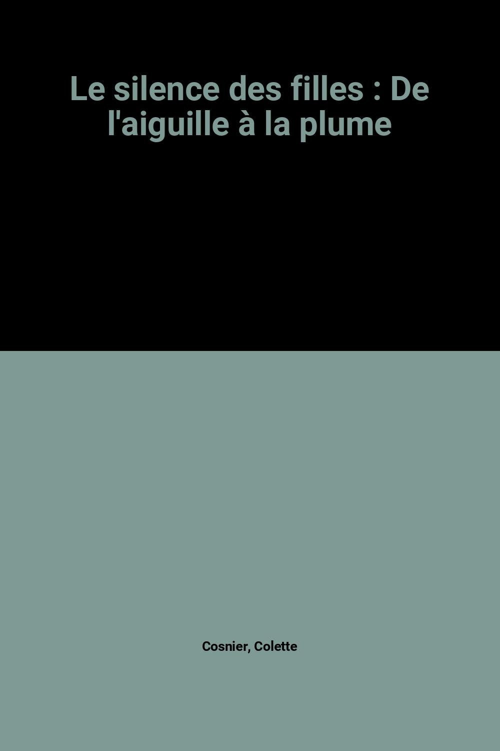 Le silence des filles : De l'aiguille à la plume book