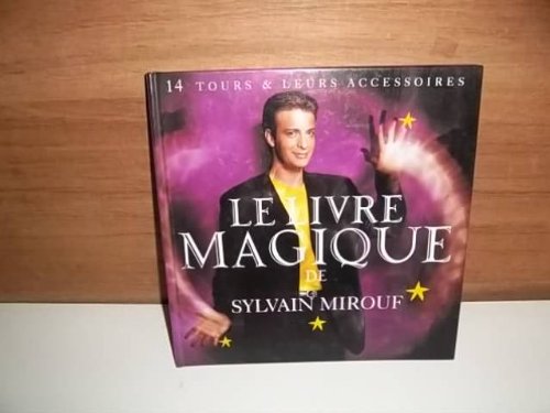 Le livre magique de Sylvain Mirouf: 14 tours et leurs accessoires book