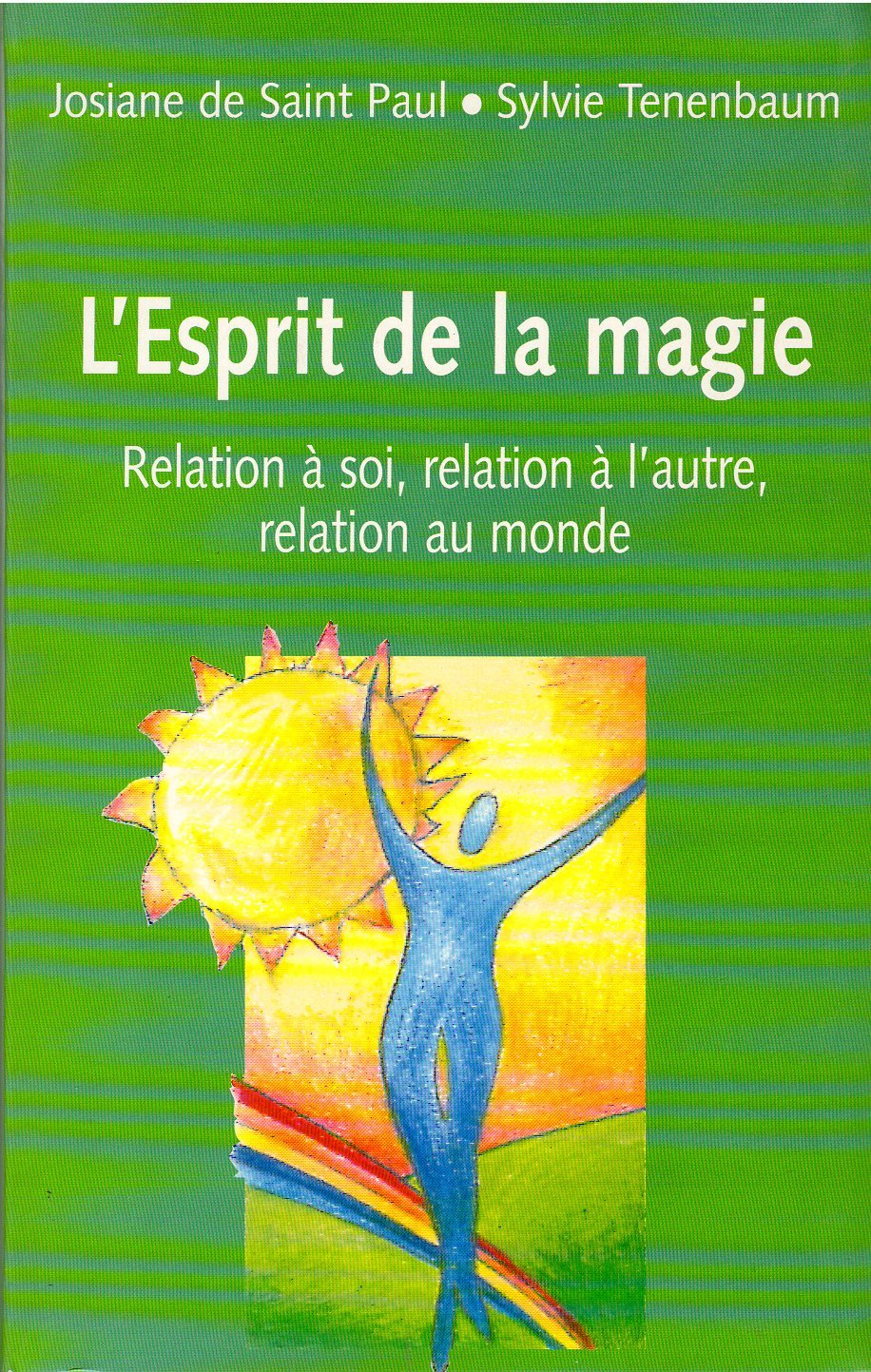 L'esprit de la magie : Relation à soi, relation à l'autre, relation au monde Books