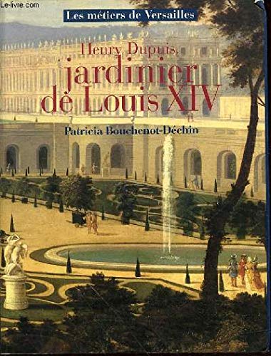Henry Dupuis, jardinier de Louis XIV Books