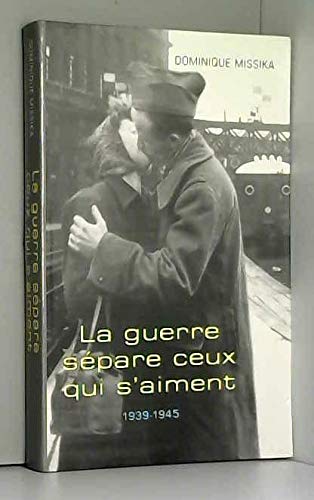 La guerre sépare ceux qui s'aiment : 1939-1945 Books