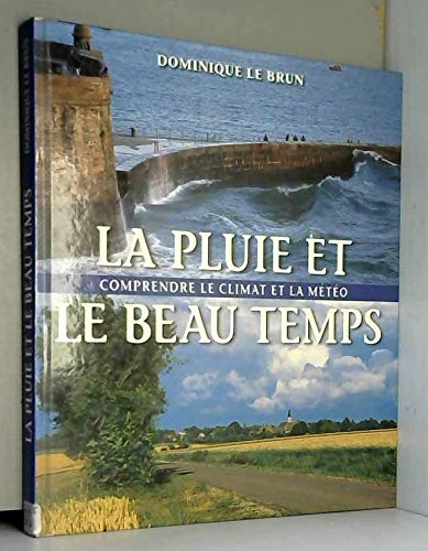 La pluie et le beau temps : Comprendre le climat et la météo Books
