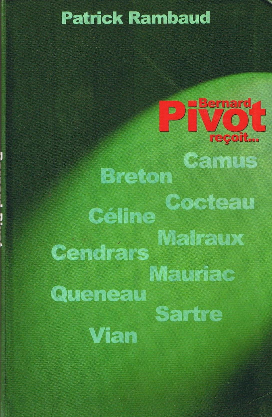 Bernard Pivot reçoit : Breton, Camus, Céline, Cendrars, Cocteau, Malraux, Mauriac, Queneau, Sartre et Vian Books