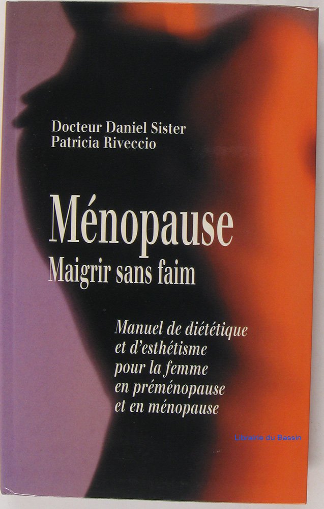 Ménopause : Manuel de diététique et d'esthétique pour la femme en préménopause et en ménopause Books