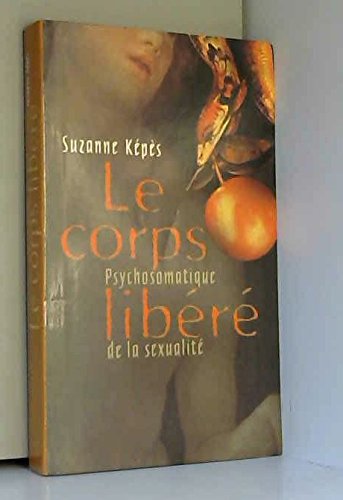 Le corps libéré, psychosomatique de la sexualité Books