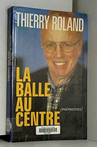 La balle au centre : Mémoires book