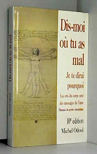 Dis-moi où tu as mal, je te dirai pourquoi: Eléments de psycho-énergétique Books