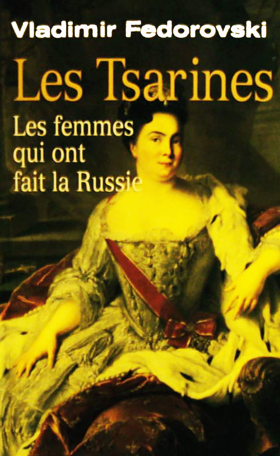 Les tsarines : Les femmes qui ont fait la Russie Books
