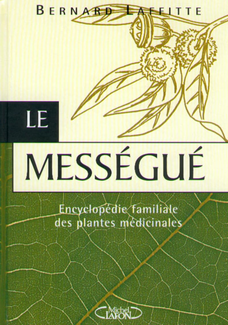 Le messegue - Encyclopédie familiale des plantes médicinales Health, Nutrition & Fitness