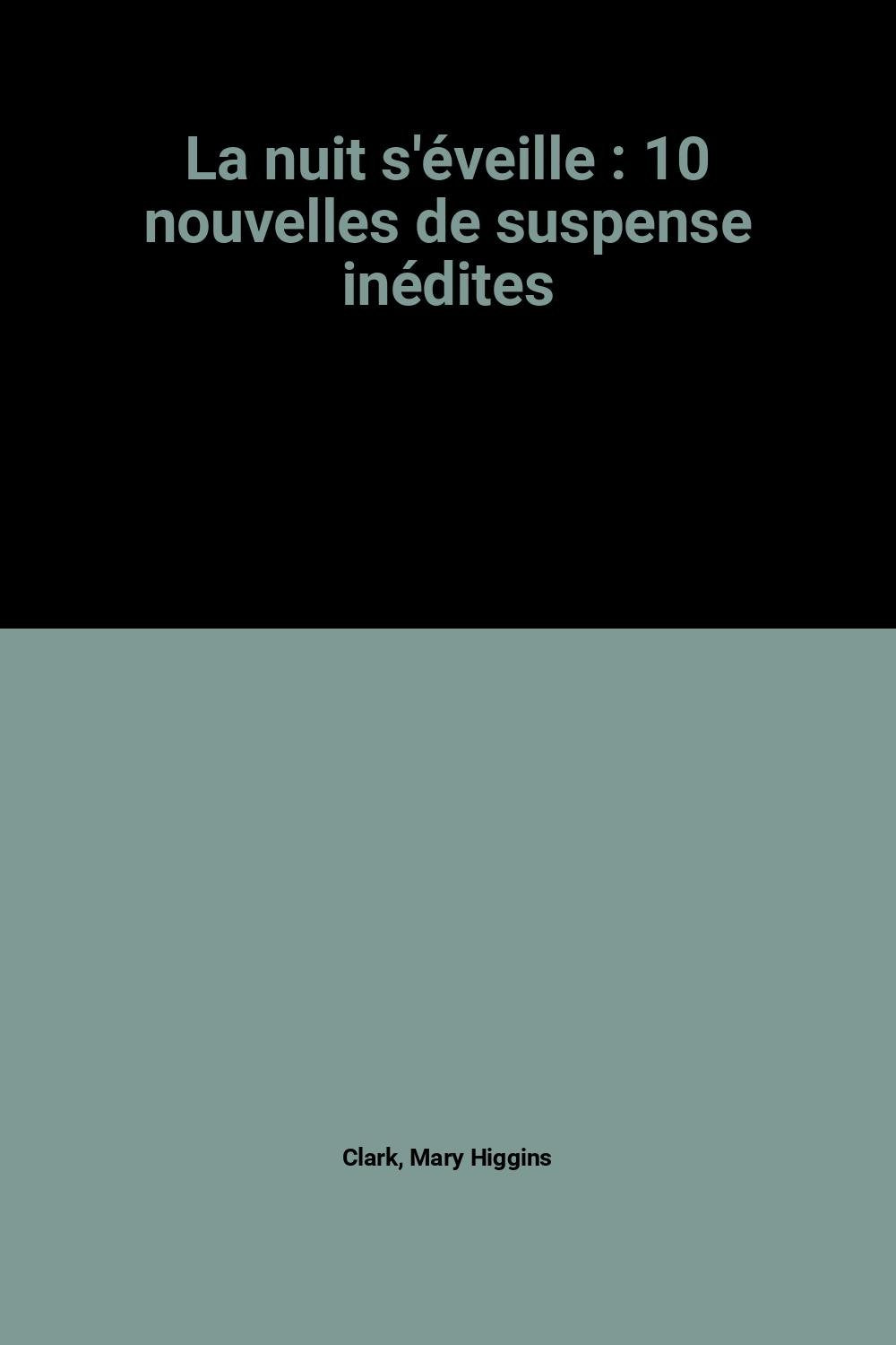 La nuit s'éveille : 10 nouvelles de suspense inédites book