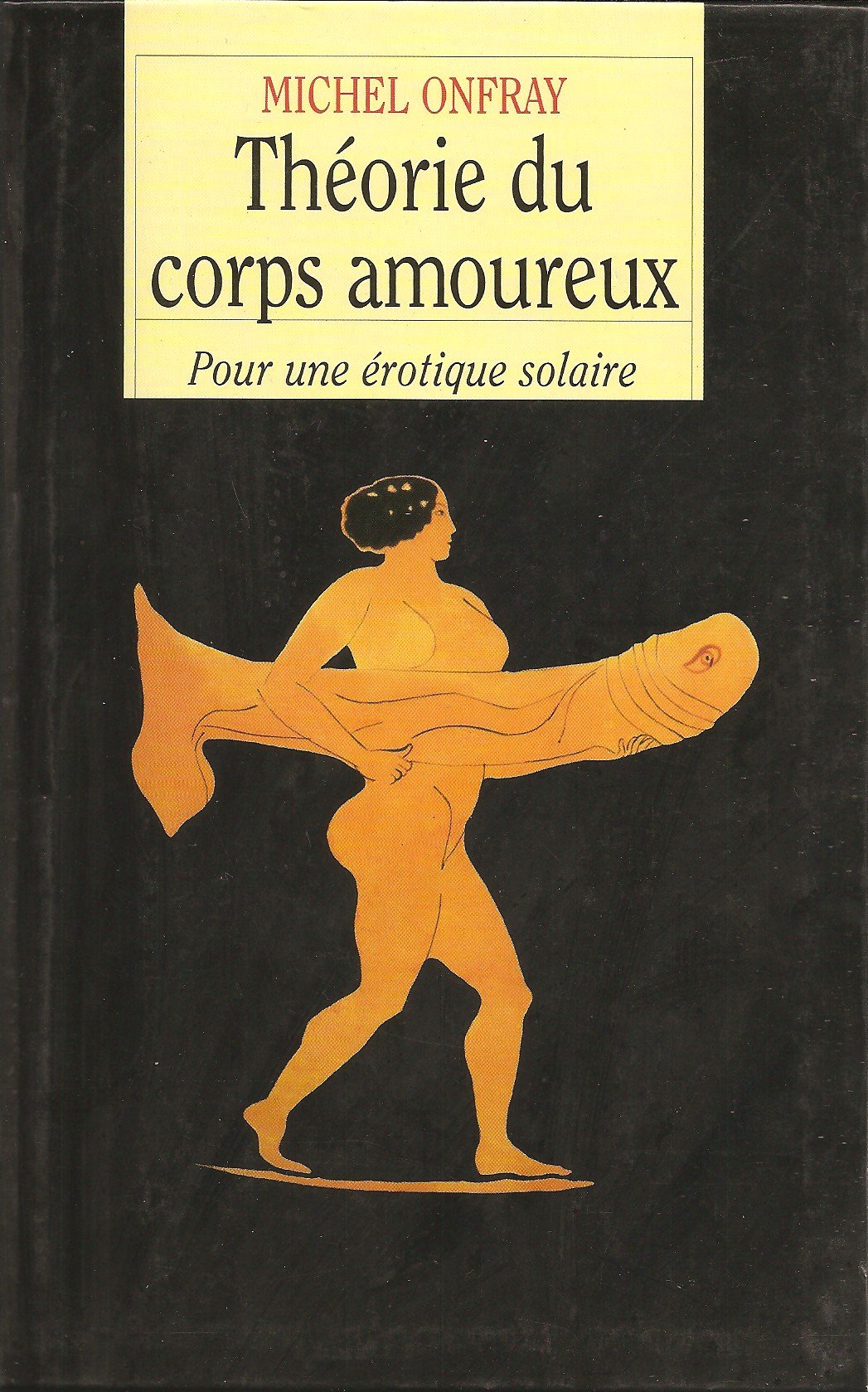 Th�orie Du Corps Amoureux - Pour Une �rotique Sola Books