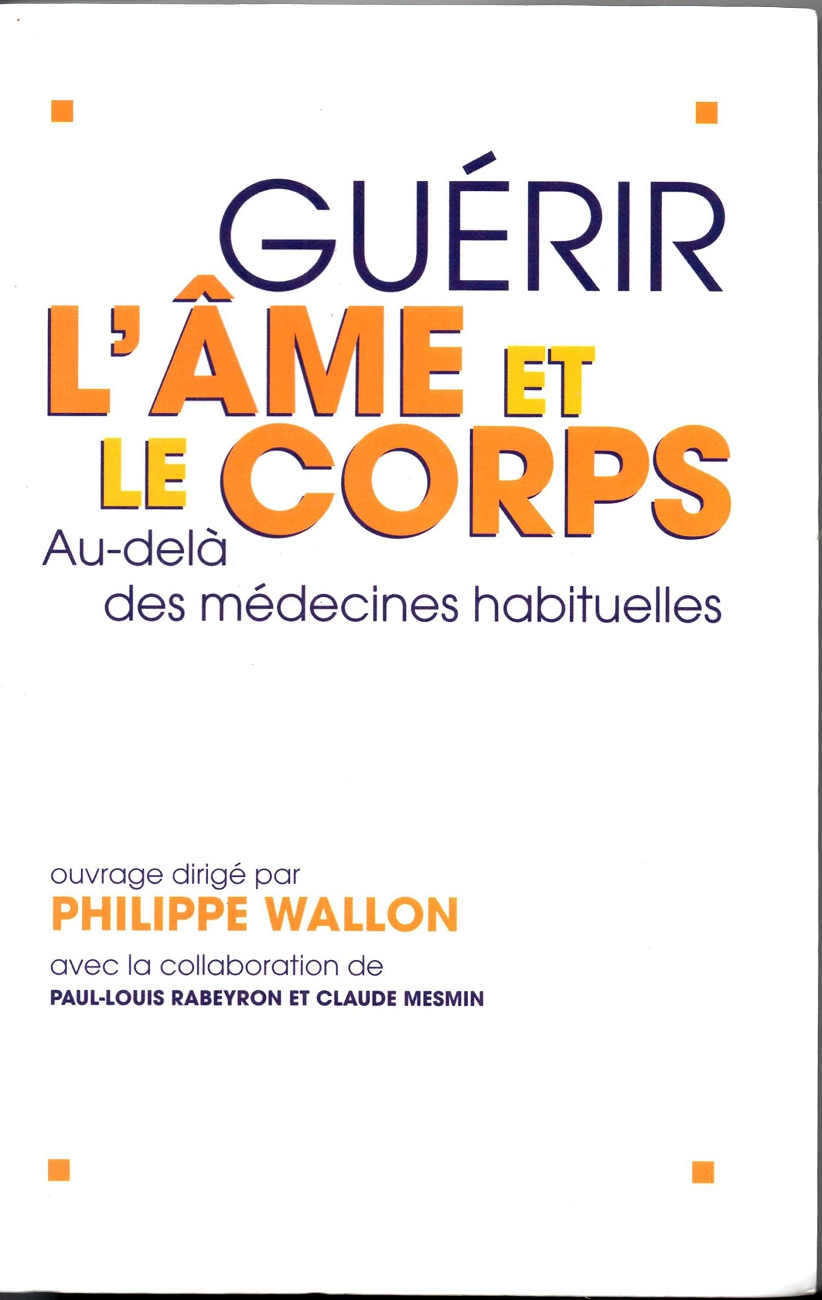 Guérir l'âme et le corps : Au-delà des médecines habituelles book