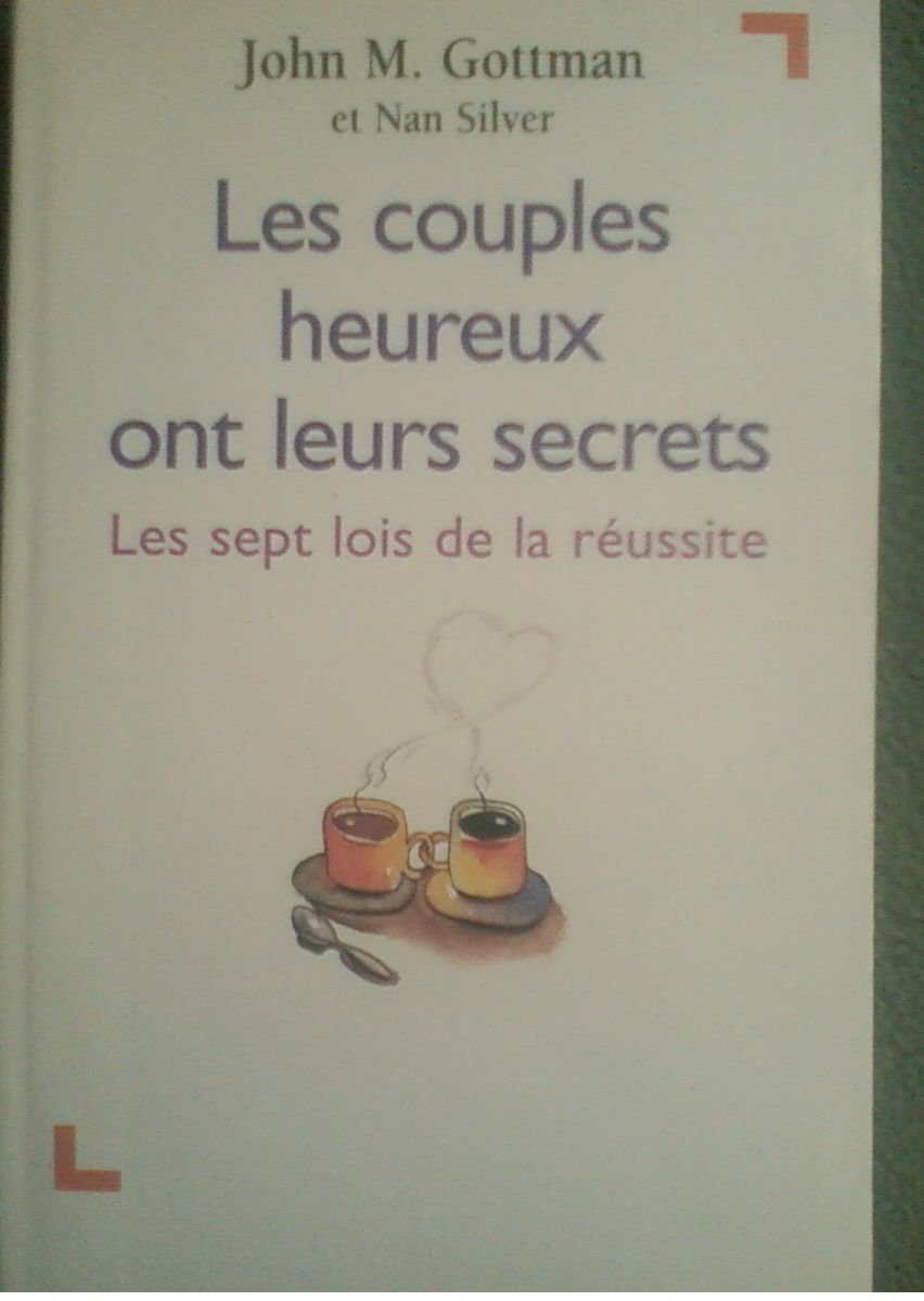 Les couples heureux ont leurs secrets : Les sept lois de la réussite book