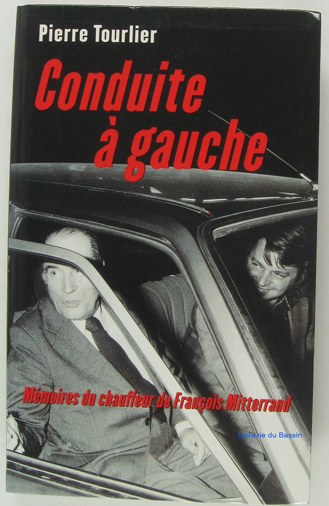 Conduite à gauche : Mémoires du chauffeur de François Mitterrand book