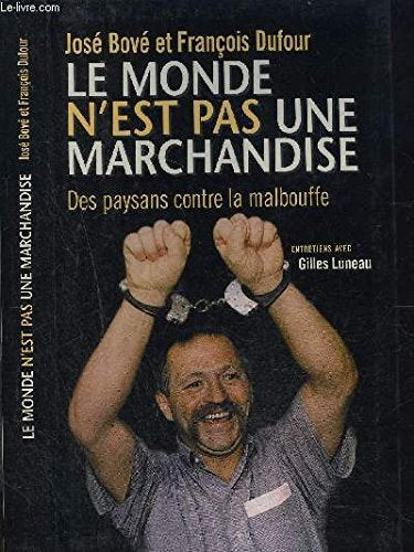 Le monde n'est pas une marchandise. Des paysans contre la malbouffe. book