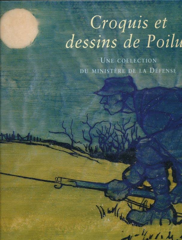 Croquis et dessins de Poilus. Une collection du ministère de la Défense book