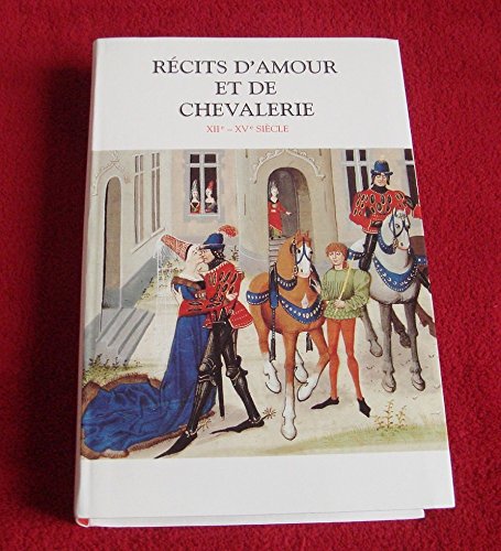 Récits d'amour et de chevalerie : XIIe-XVe siècle Books
