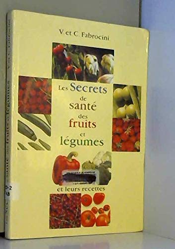 Les secrets de santé des fruits et légumes Books