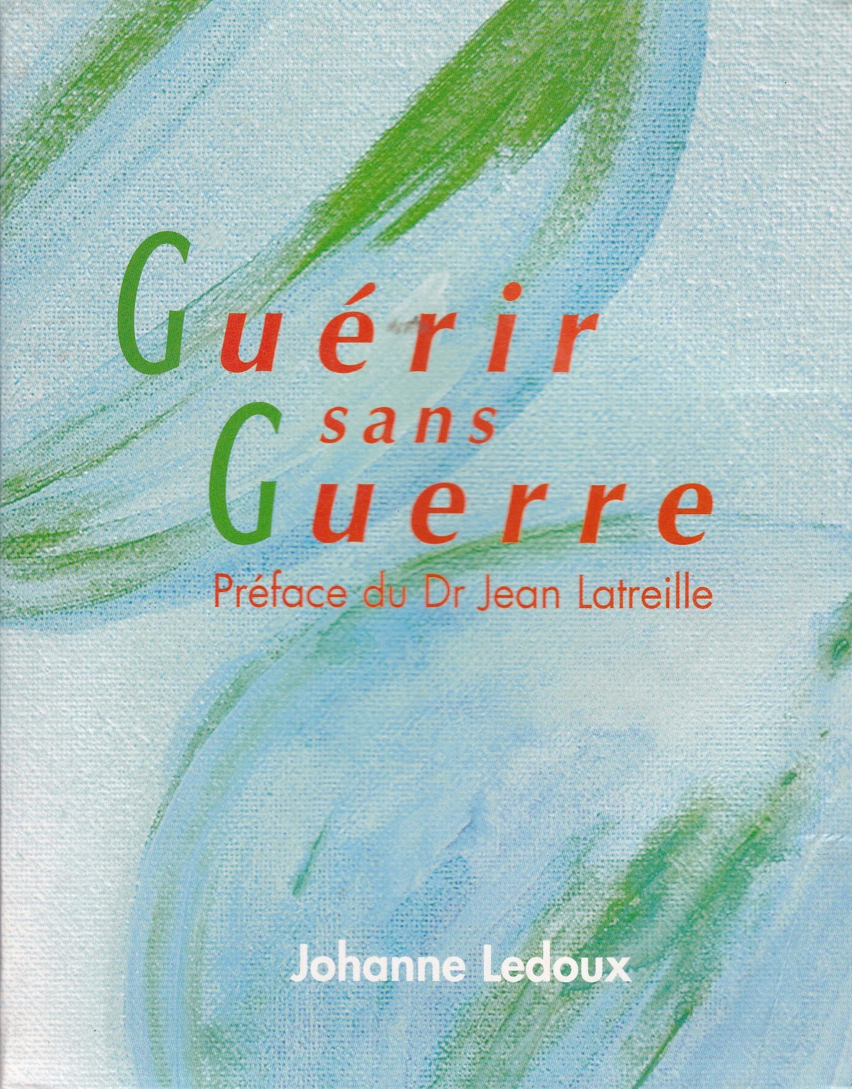 Guérir sans guerre : La guérison, une question d'harmonie Books